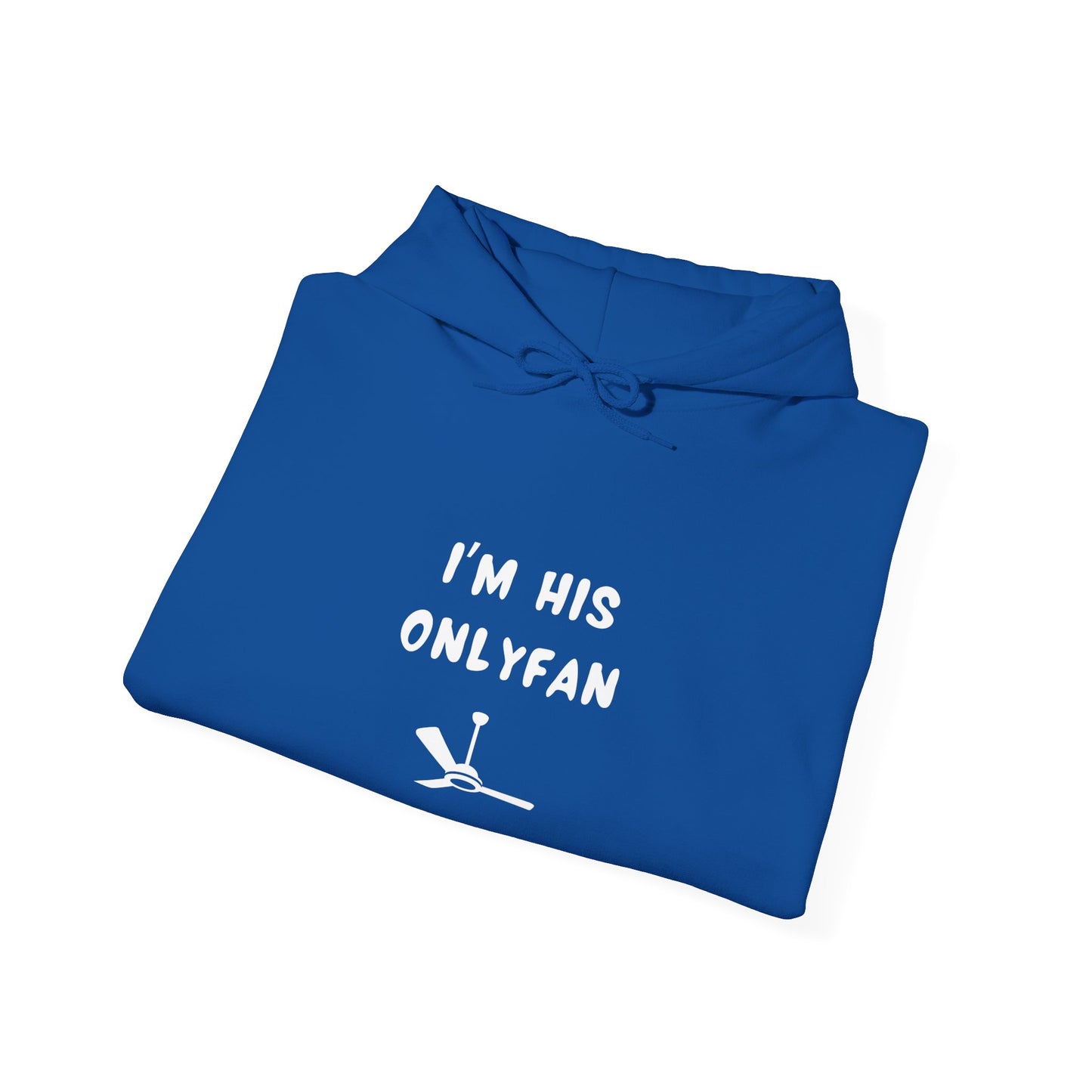 Unisex Hooded Sweatshirt - I'm his OnlyFan - Color of Choice