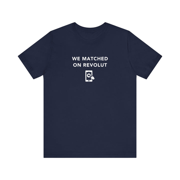 Mens - Unisex Short Sleeve Tee - Lets Match on Revolut - Color of Choice