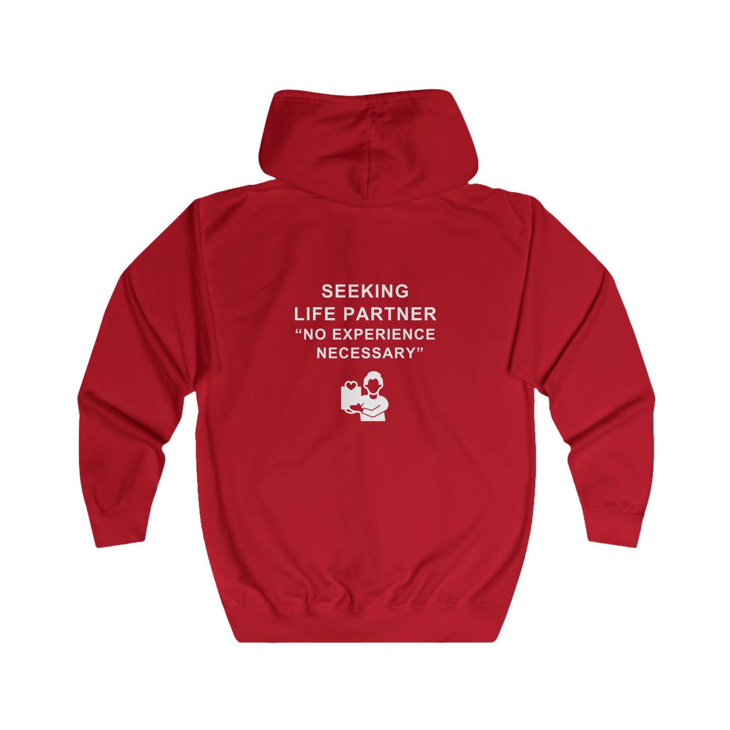 Unisex Full Zip Hoodie - Seeking life partner, no experience necessary