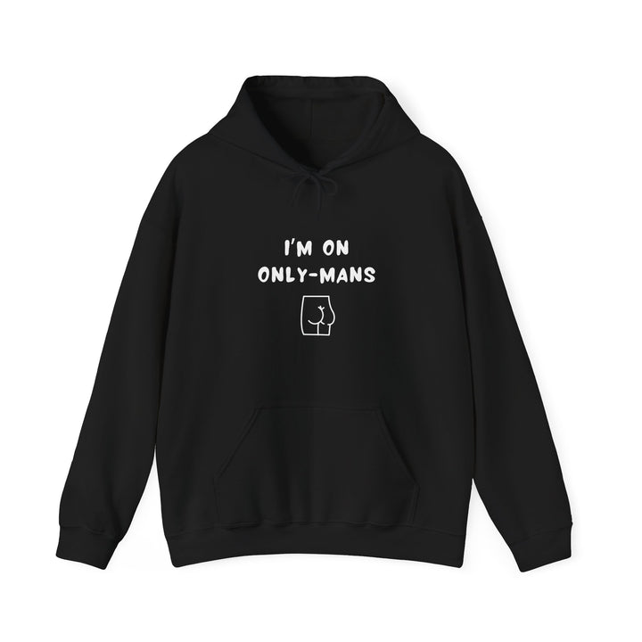 Unisex Hooded Sweatshirt - I'm on OnlyMans - Color of Choice