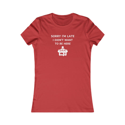 Women's Slim-Fit Tee - Sorry I'm late