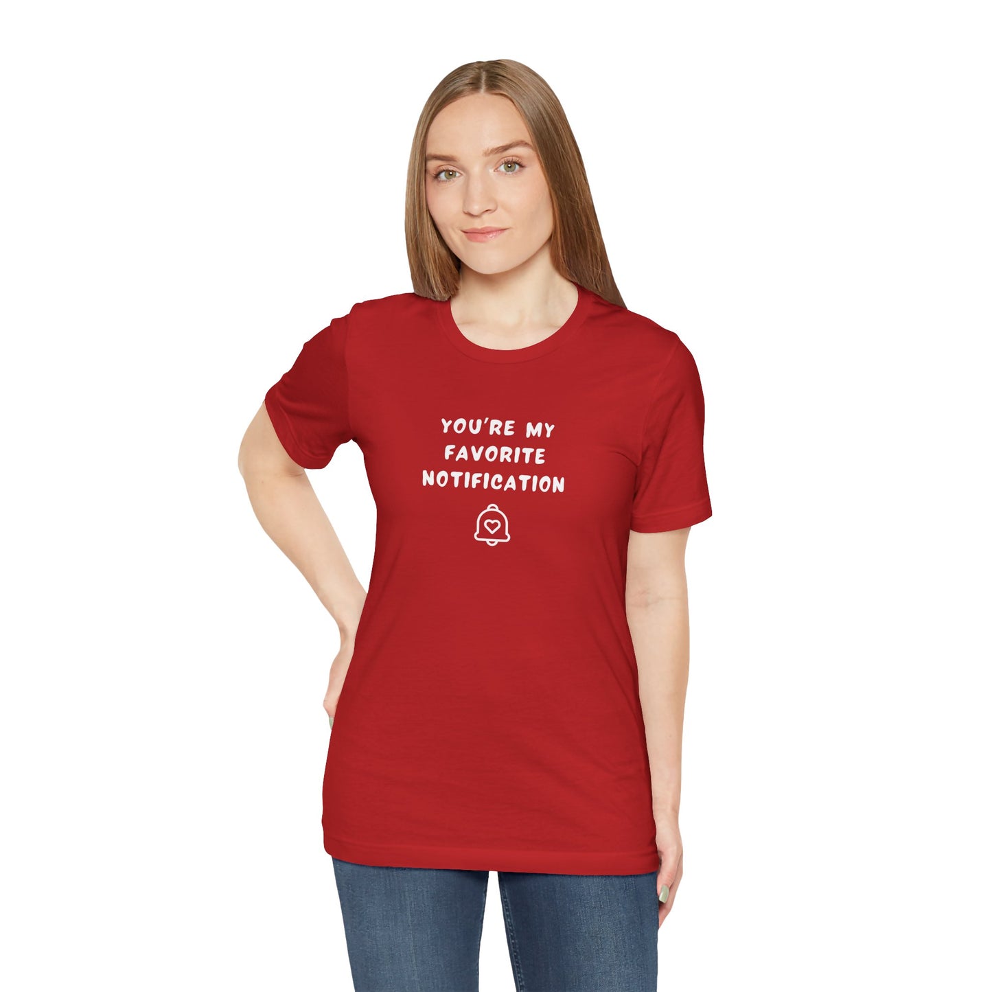 Unisex Short Sleeve Tee - You're my favorite notification