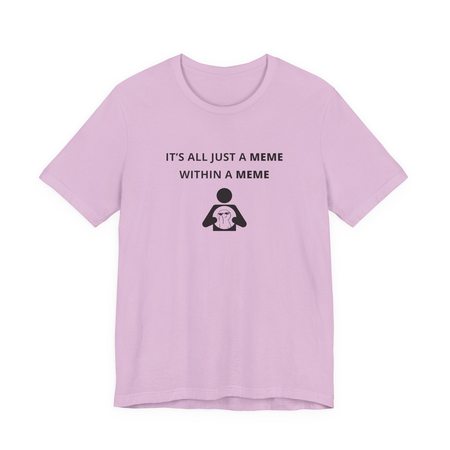 Unisex Short Sleeve Tee - It's all just a Meme within a Meme