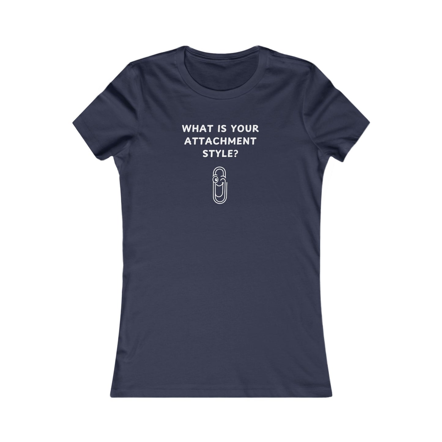 Women's Slim-Fit Tee - Tell me your attachment style