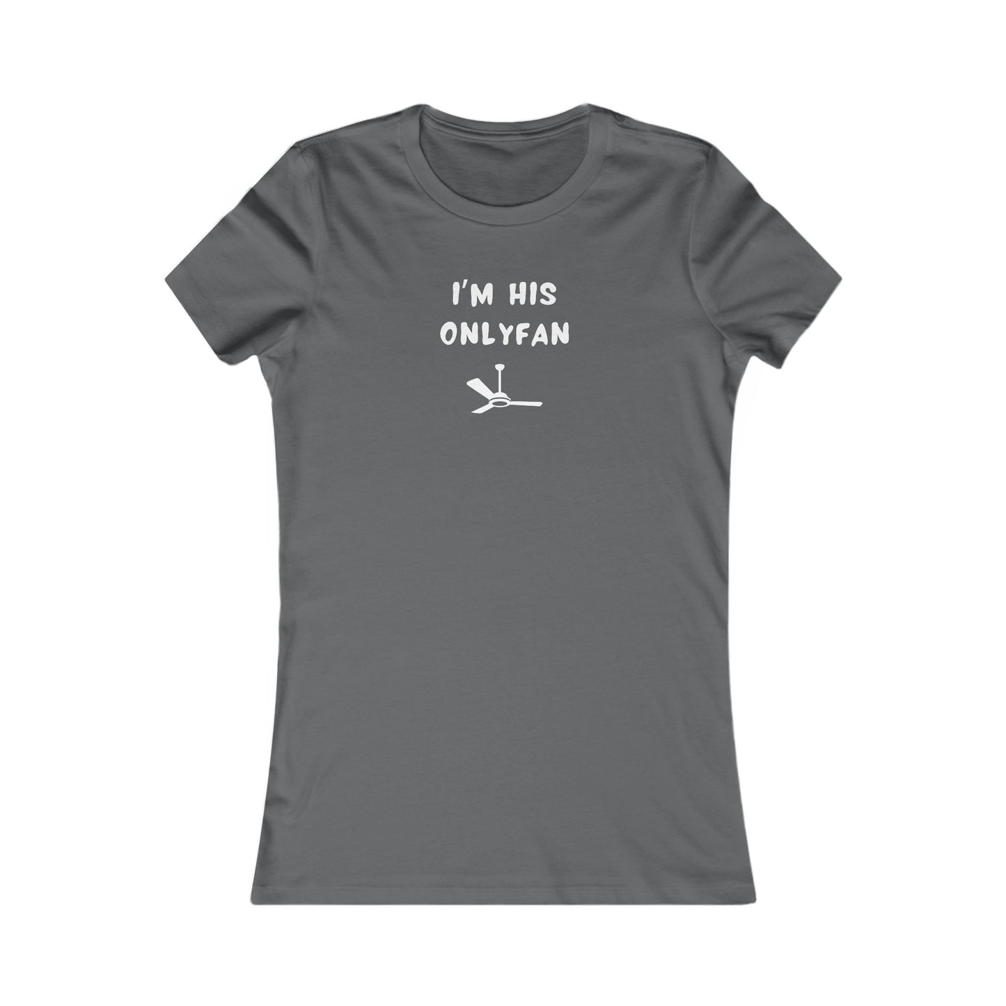 Women's Slim-Fit Tee - I'm His OnlyFan
