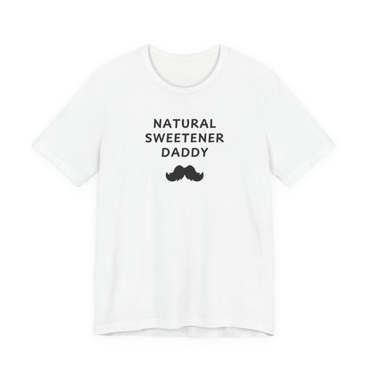 Unisex Short Sleeve Tee - Natural Sweetener Daddy