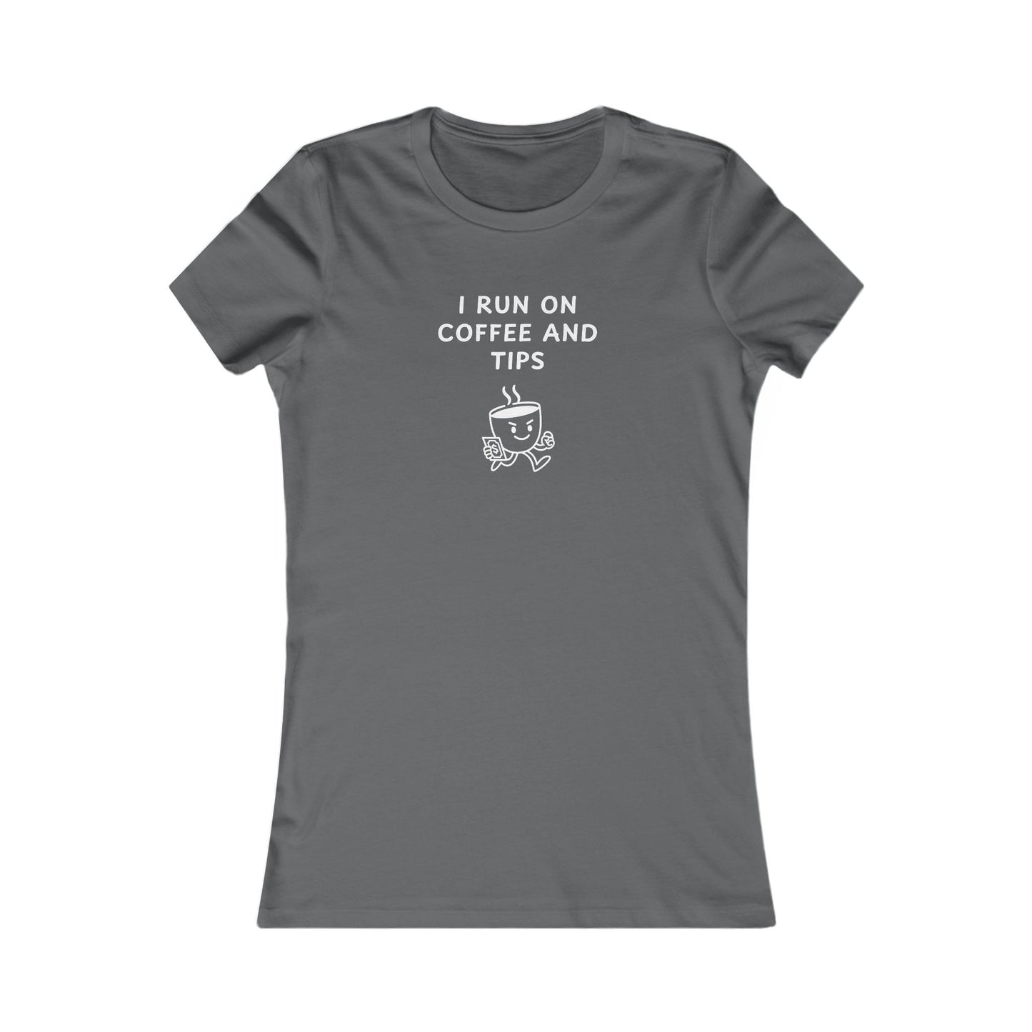 Women's Slim-Fit Tee - I run on coffee and tips