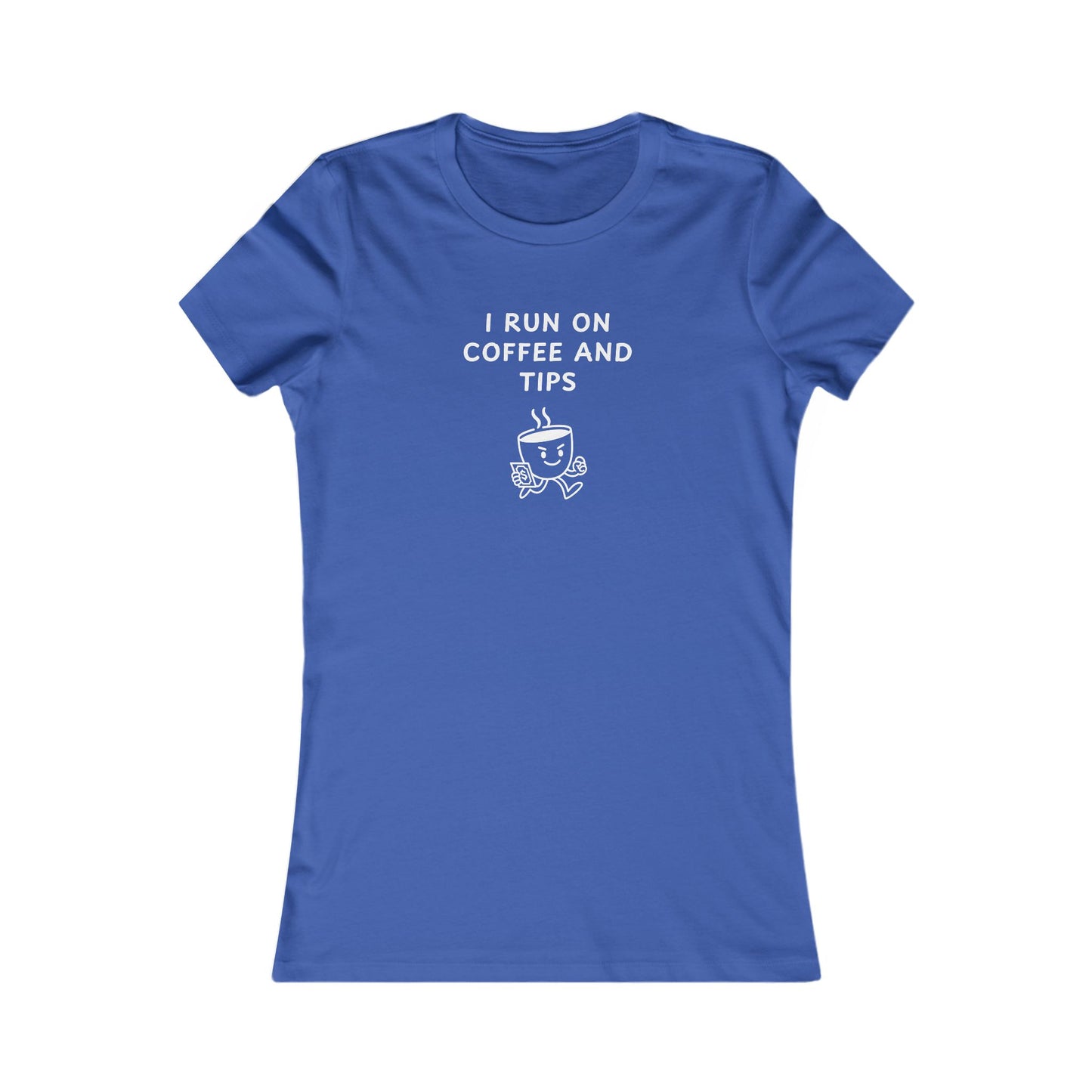 Women's Slim-Fit Tee - I run on coffee and tips