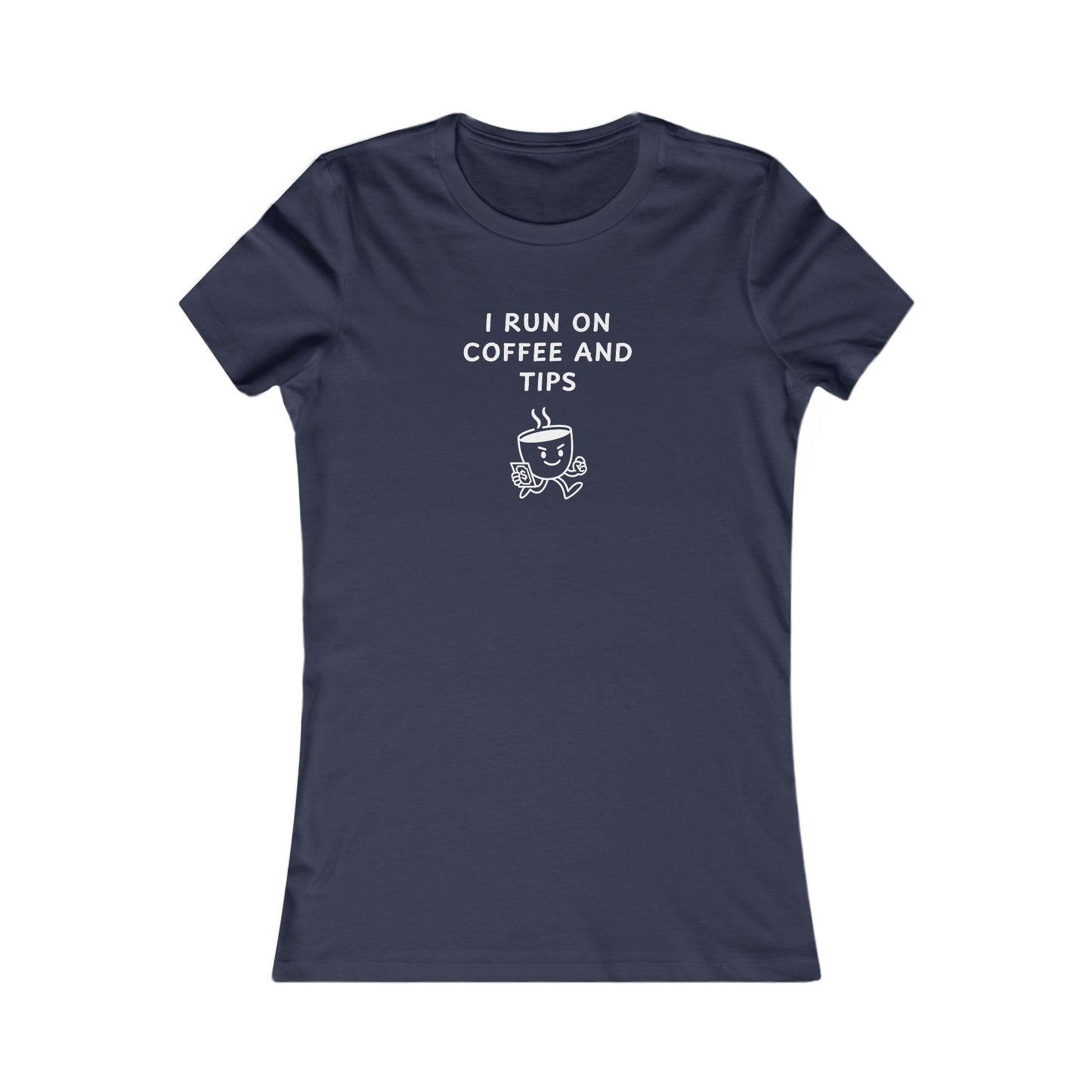 Women's Slim-Fit Tee - I run on coffee and tips