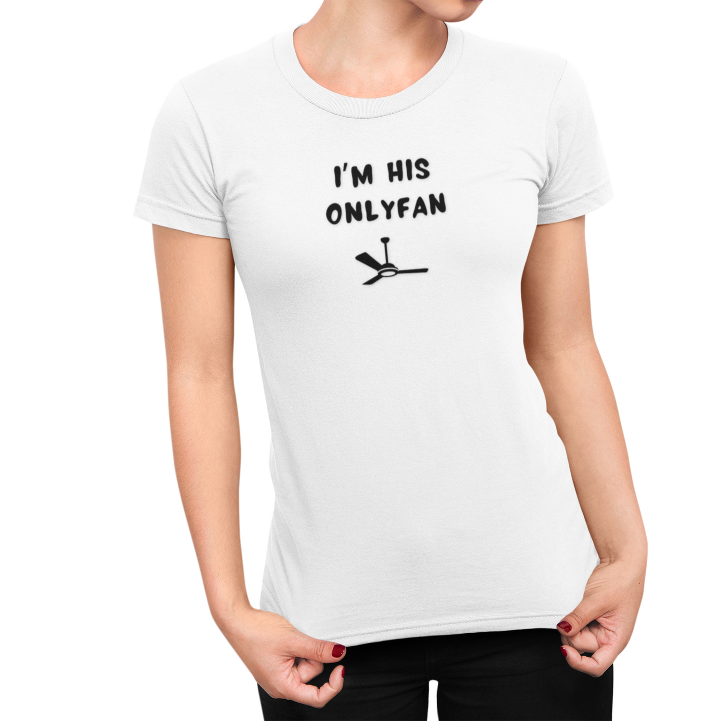 Women's Slim-Fit Tee - I'm His OnlyFan
