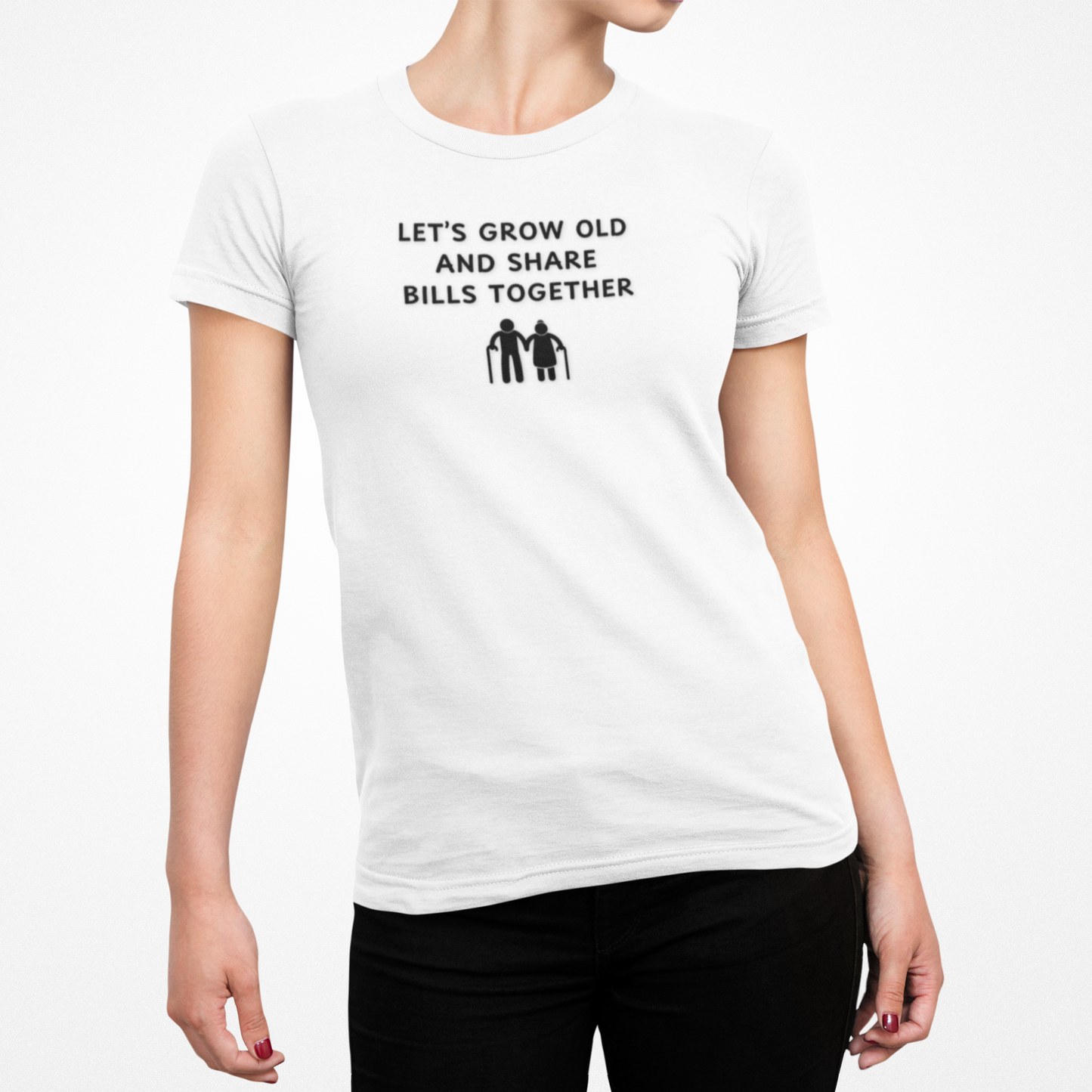 Women's Slim-Fit Tee - Let’s grow old and Share Bills