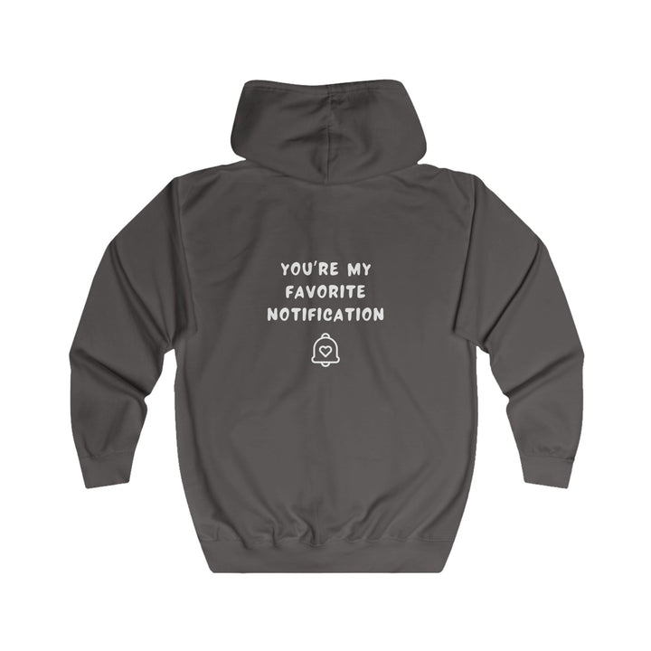 Unisex Full Zip Hoodie - You’re my favorite notification - Color of Choice