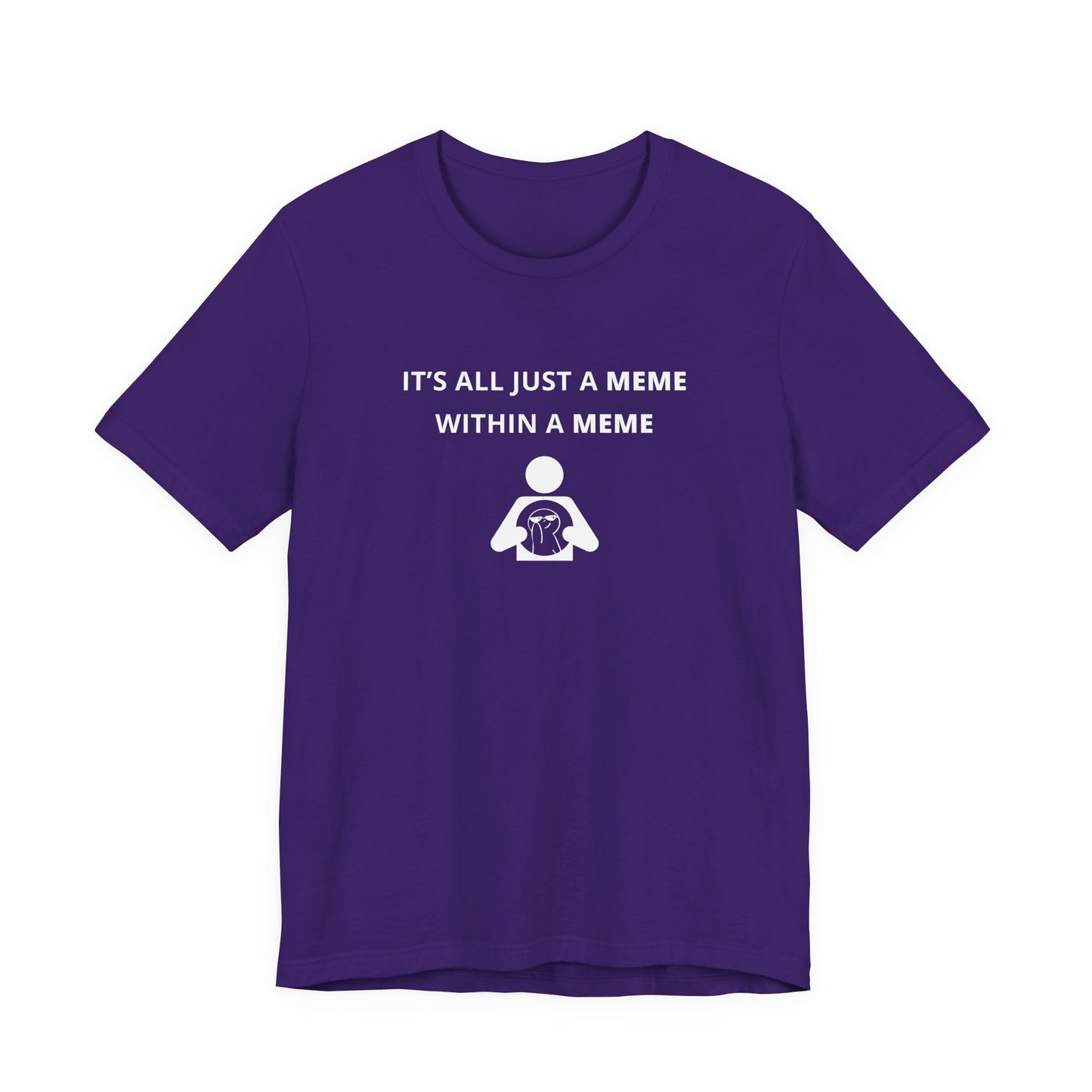 Unisex Short Sleeve Tee - It's all just a Meme within a Meme