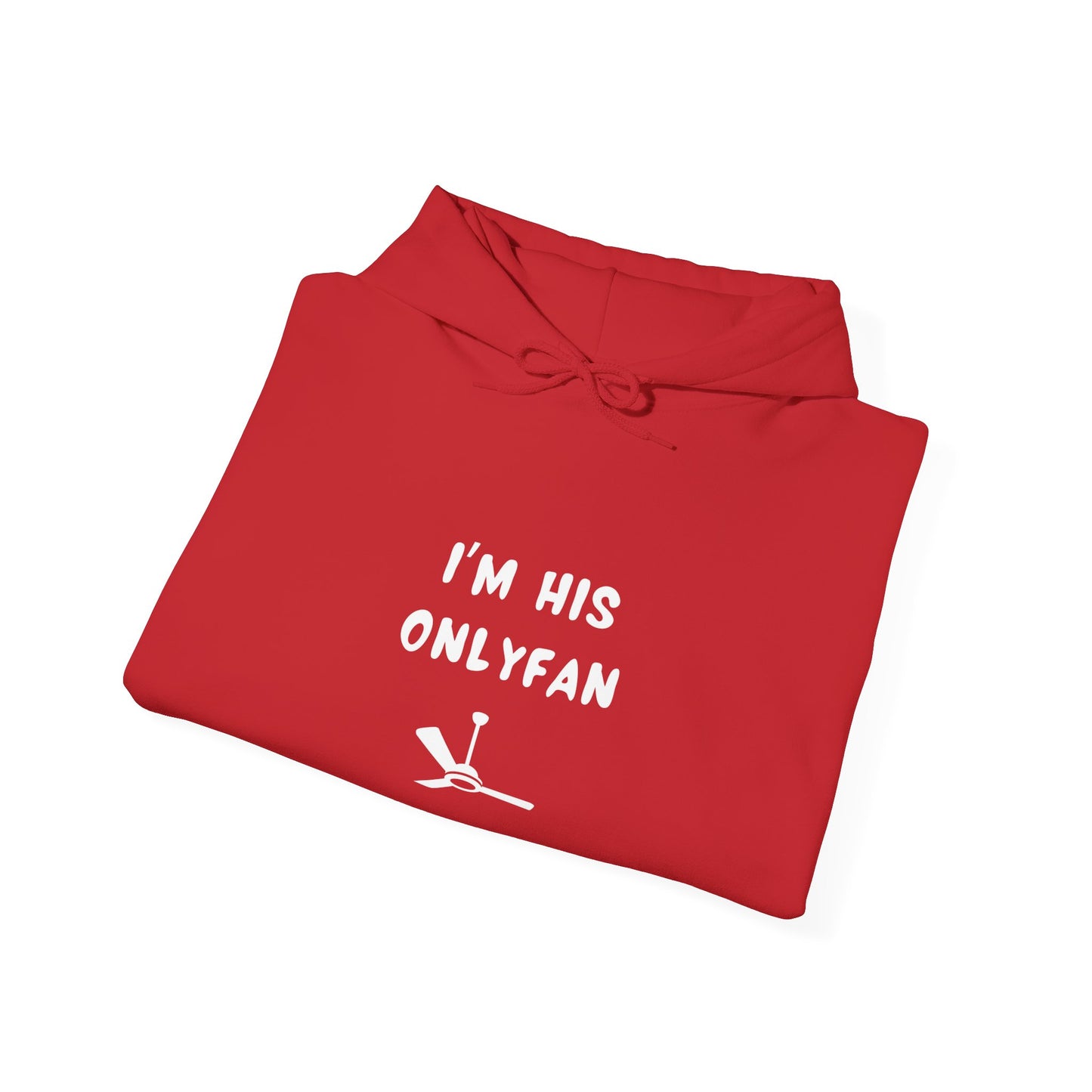 Unisex Hooded Sweatshirt - I'm his OnlyFan - Color of Choice