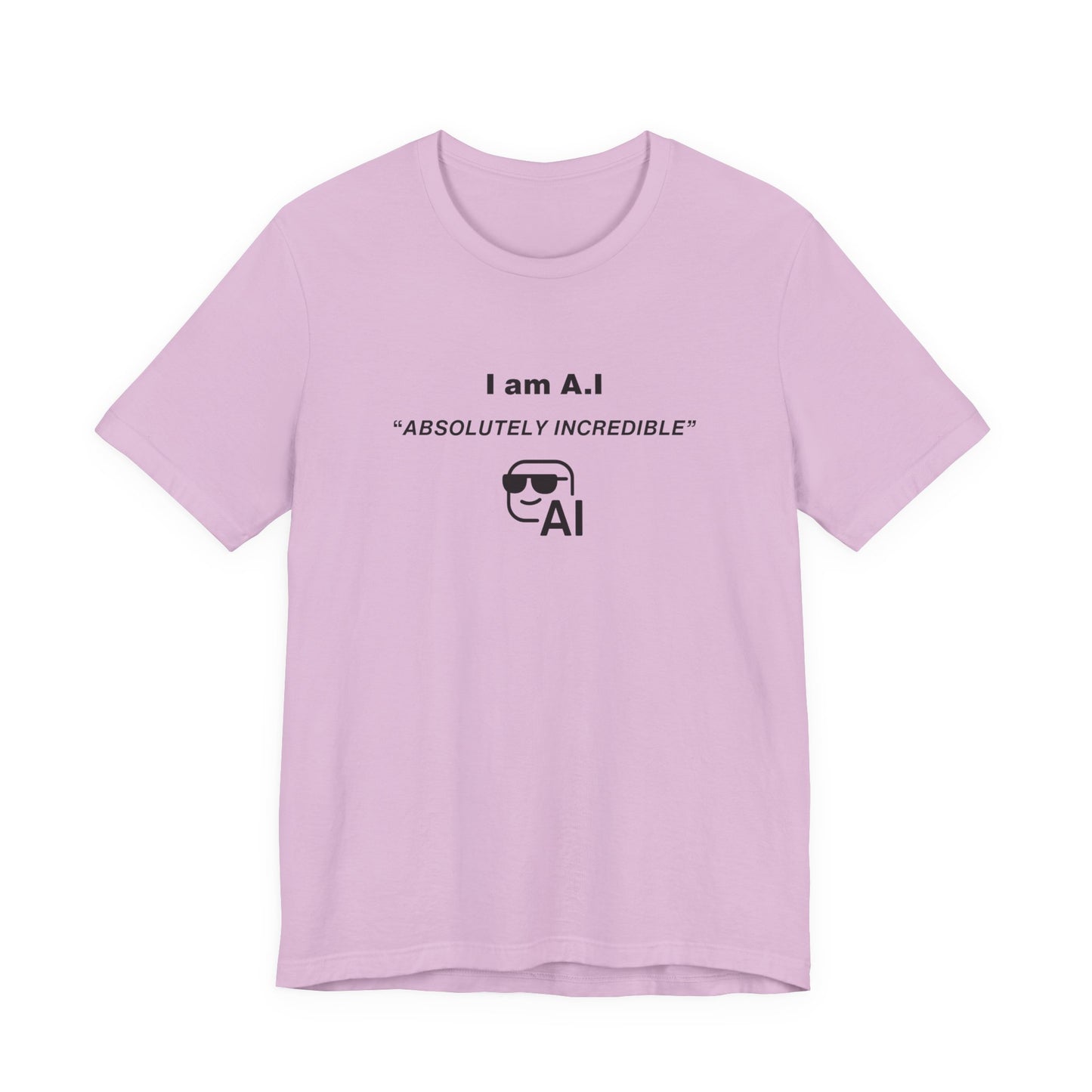 Unisex Short Sleeve Tee - I am A.I Absolutely Incredible