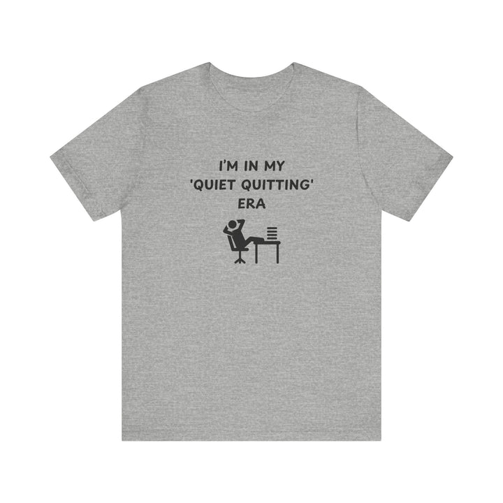 Unisex Short Sleeve Tee - In my quiet quitting era