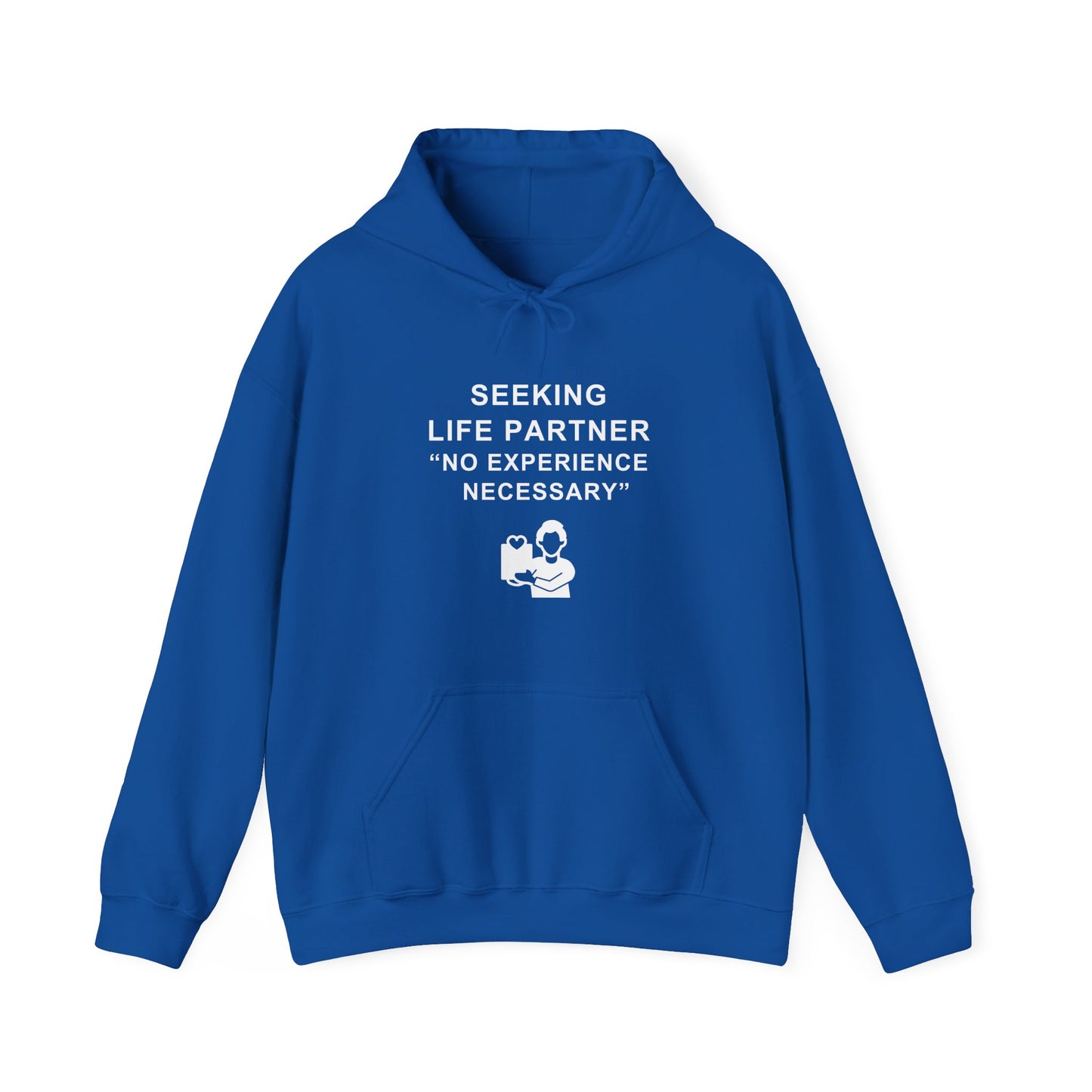 Unisex Hooded Sweatshirt - Seeking life partner, no experience necessary