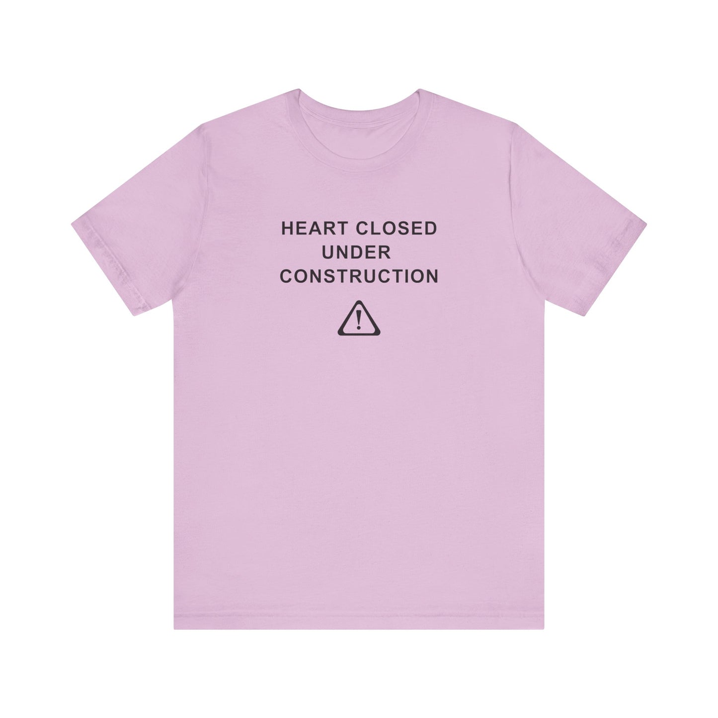 Mens - Unisex Short Sleeve Tee - Heart Closed: Under Construction - Color of Choice