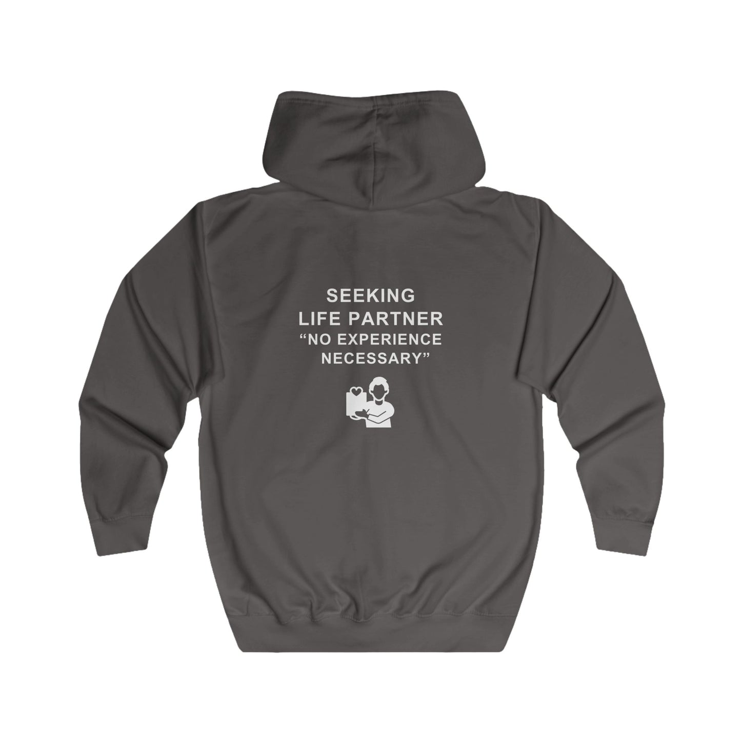 Unisex Full Zip Hoodie - Seeking life partner, no experience necessary