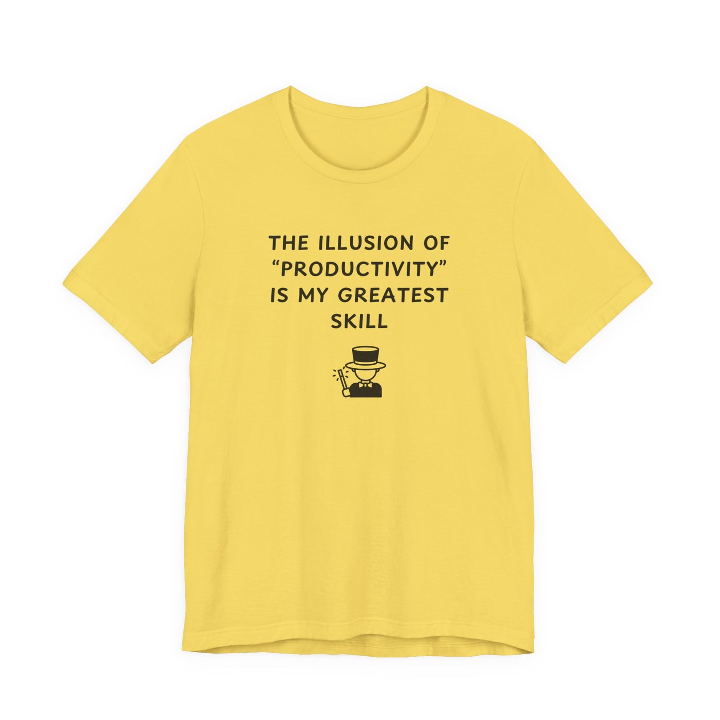 Unisex Short Sleeve Tee - The illusion of productivity is my greatest skill
