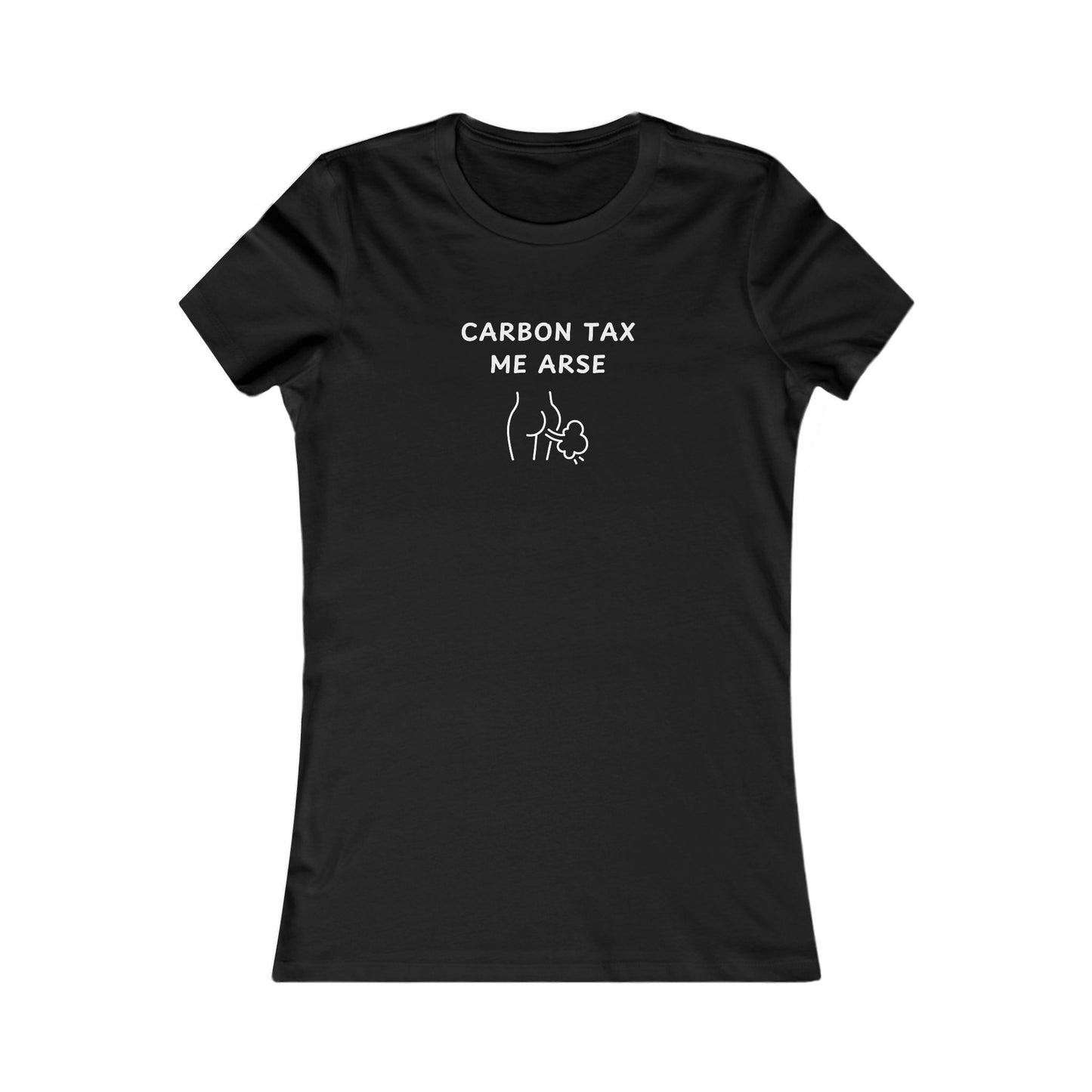 Women's Slim-Fit Tee - Carbon Tax Me Arse