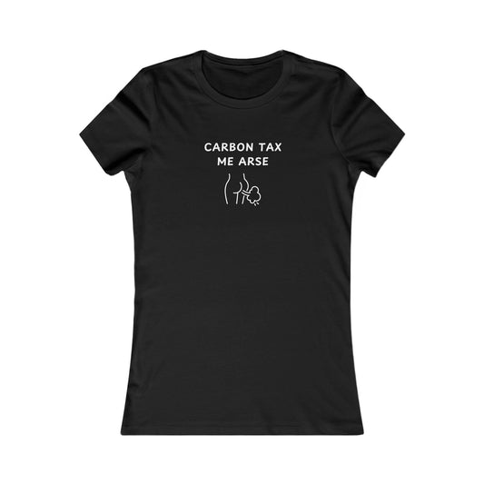 Women's Slim-Fit Tee - Carbon Tax Me Arse