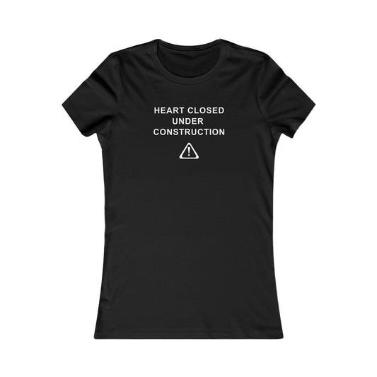 Women's Slim-Fit Tee - Heart Closed: Under Construction