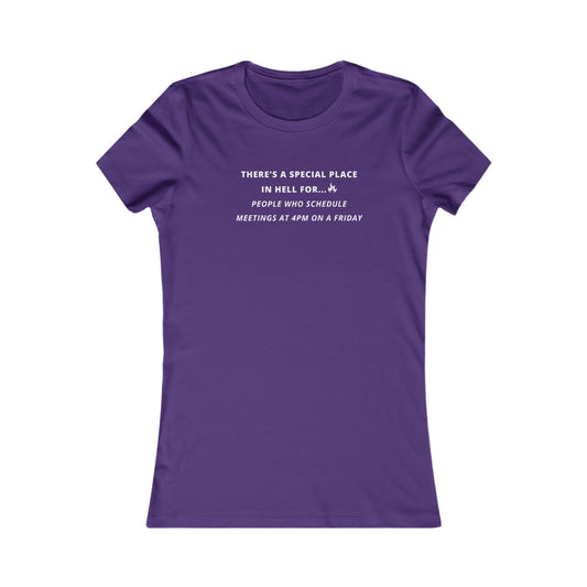 Women's Slim-Fit Tee - Schedule meeting at 4pm on a Friday - Color of Choice