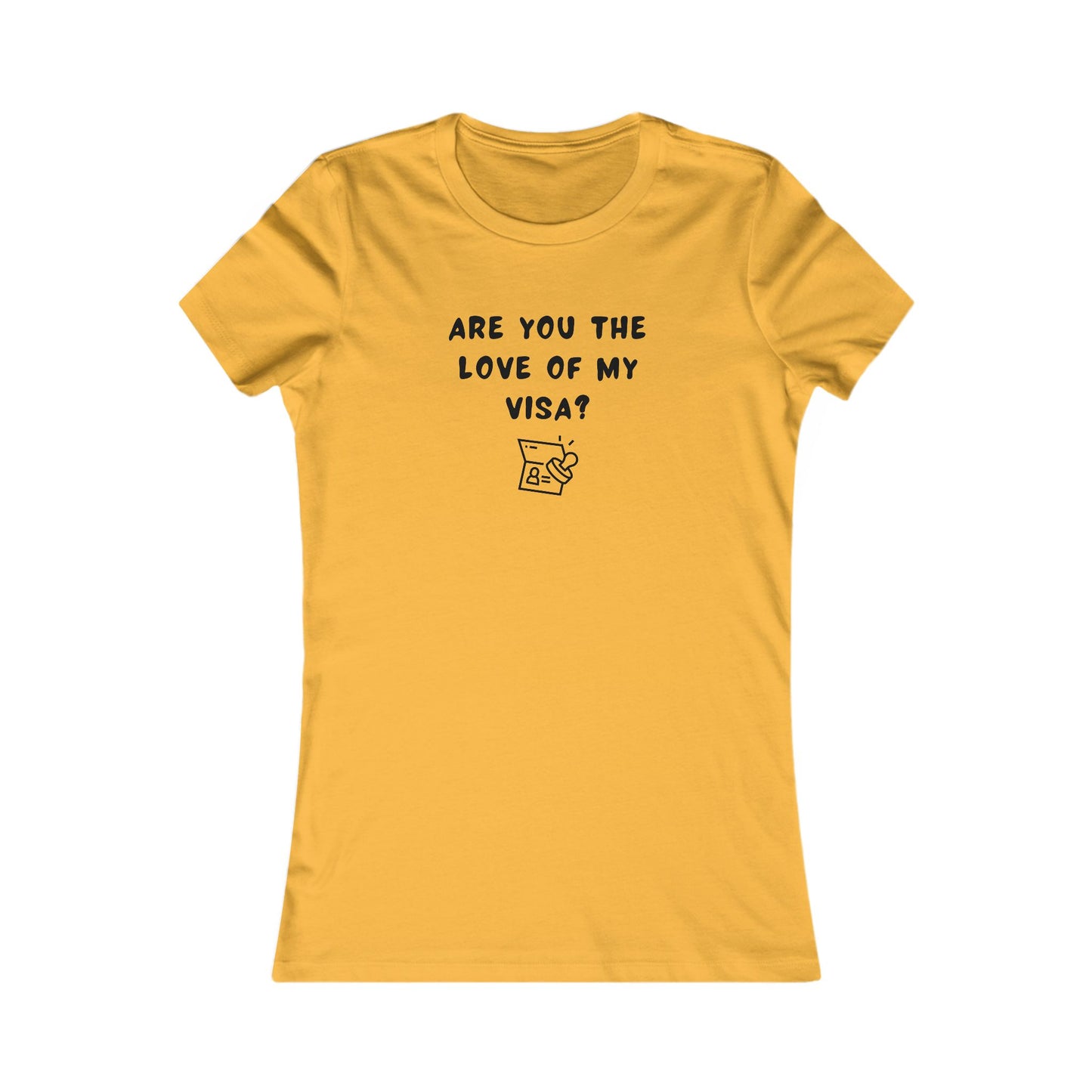 Women's Slim-Fit Tee - Are you the Love of my Visa?