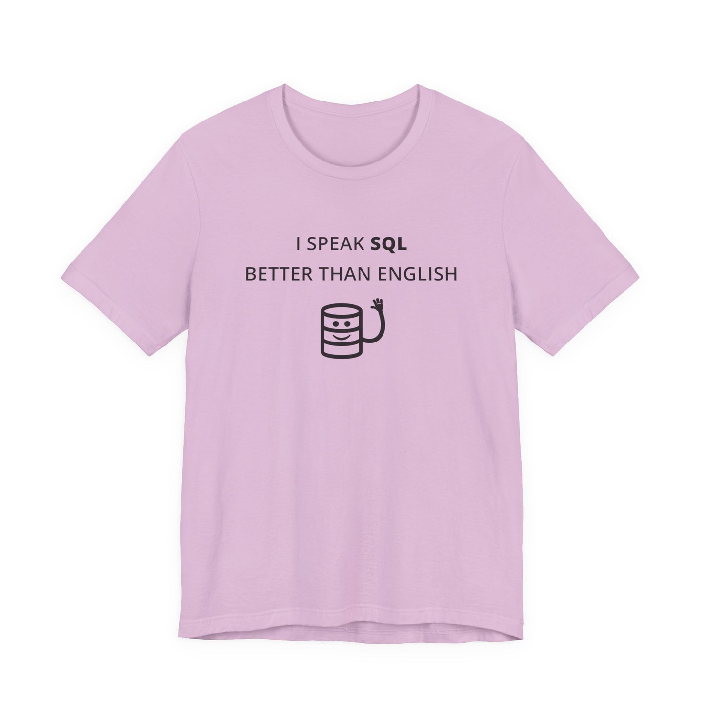 Unisex Short Sleeve Tee - I speak SQL better than English