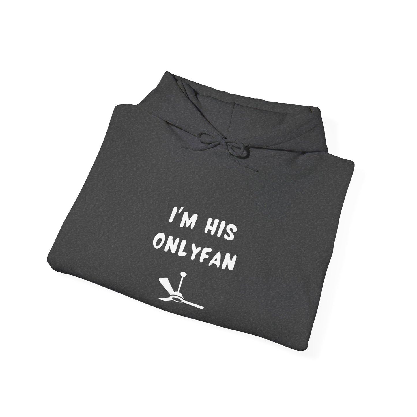 Unisex Hooded Sweatshirt - I'm his OnlyFan - Color of Choice