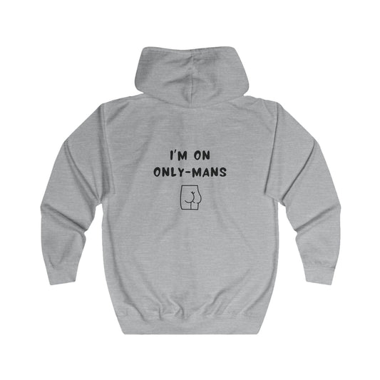 Unisex Full Zip Hoodie - I'm on OnlyMans - Color of Choice