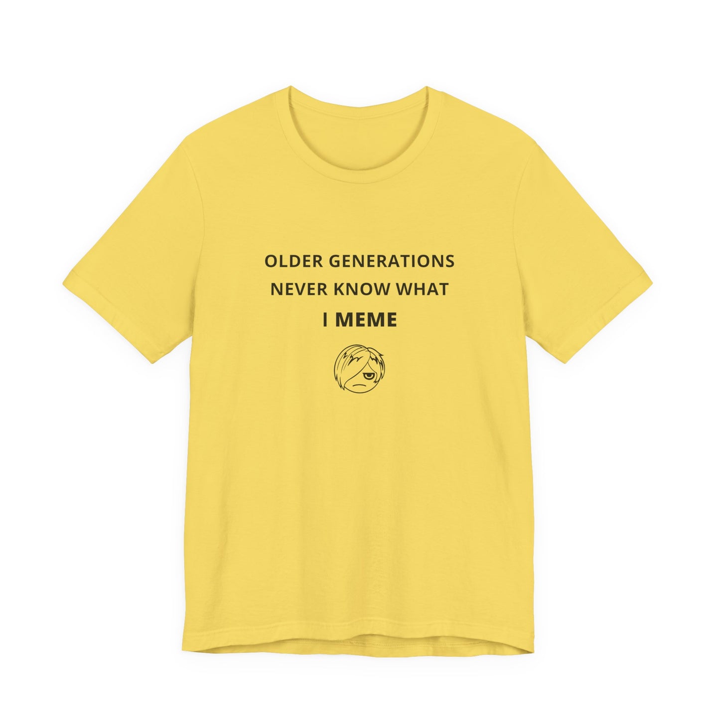 Unisex Short Sleeve Tee - Older generations don't know what I meme
