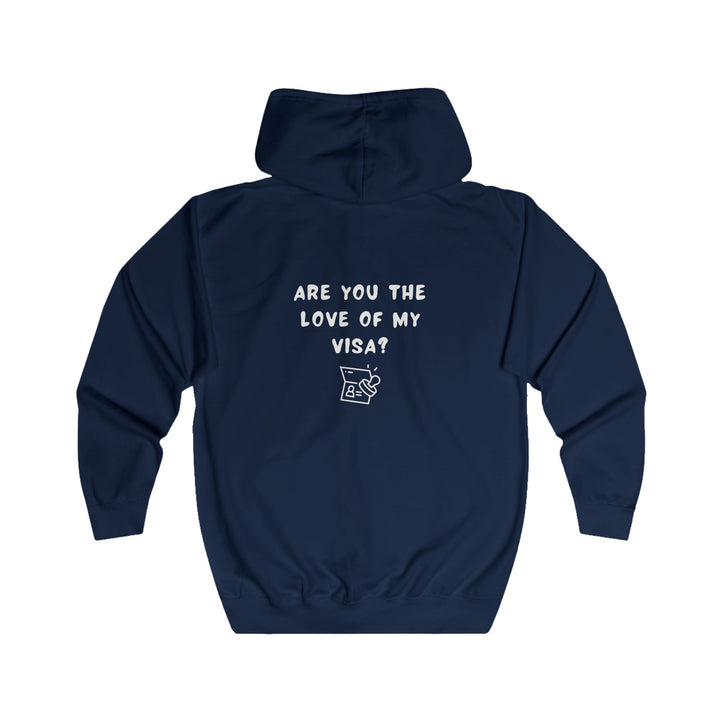 Unisex Full Zip Hoodie - Funny Love of my Visa - Color of Choice