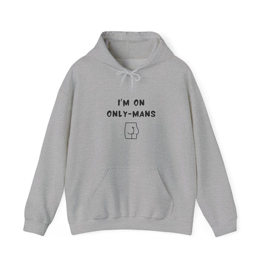 Unisex Hooded Sweatshirt - I'm on OnlyMans - Color of Choice