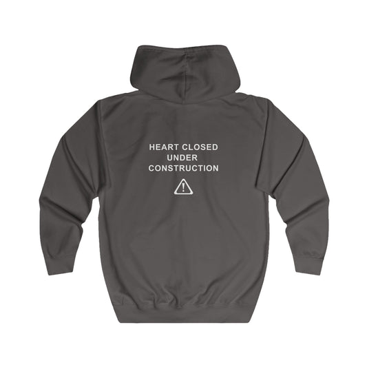 Unisex Full Zip Hoodie - Heart Closed: Under Construction - Color of Choice