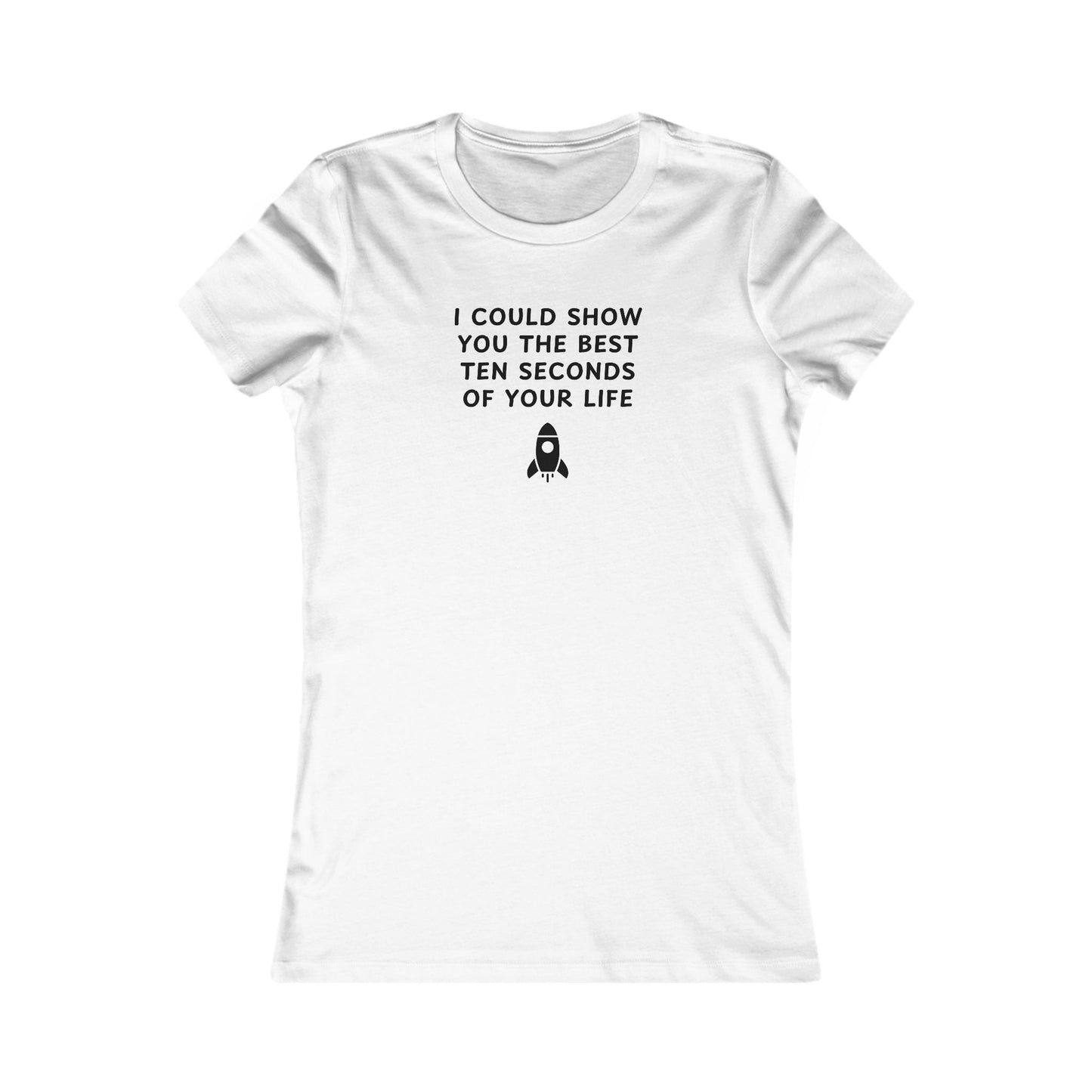 Women's Slim-Fit Tee - Best ten seconds of your life