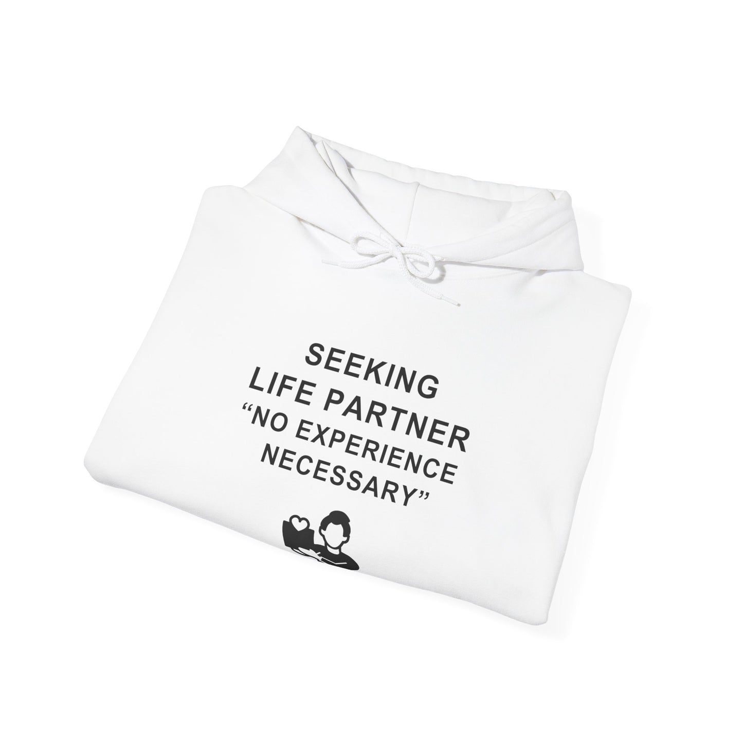 Unisex Hooded Sweatshirt - Seeking life partner, no experience necessary
