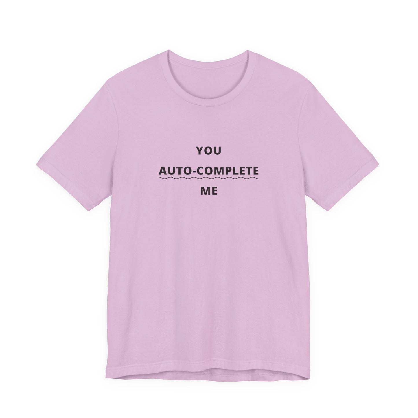Unisex Short Sleeve Tee - You auto-complete me