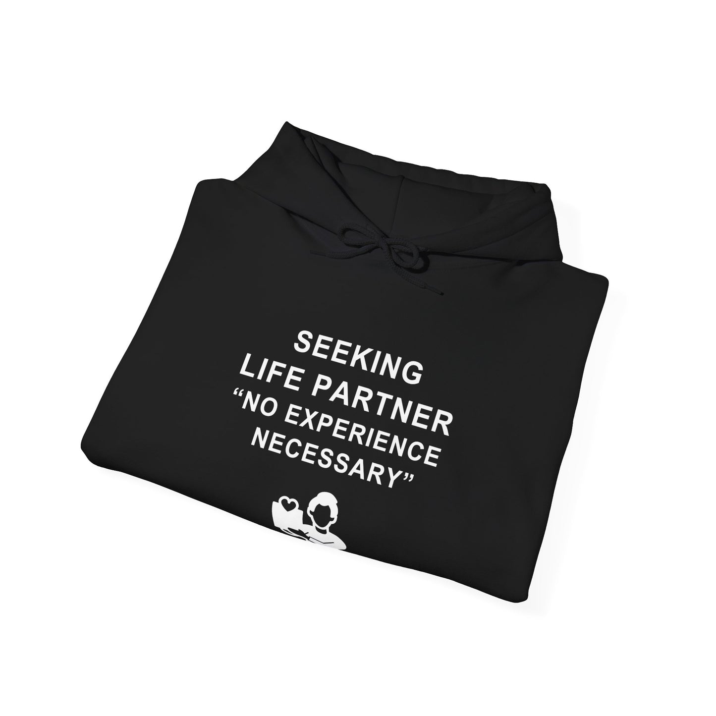 Unisex Hooded Sweatshirt - Seeking life partner, no experience necessary