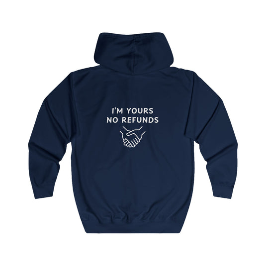 Unisex Full Zip Hoodie - I'm yours no refunds