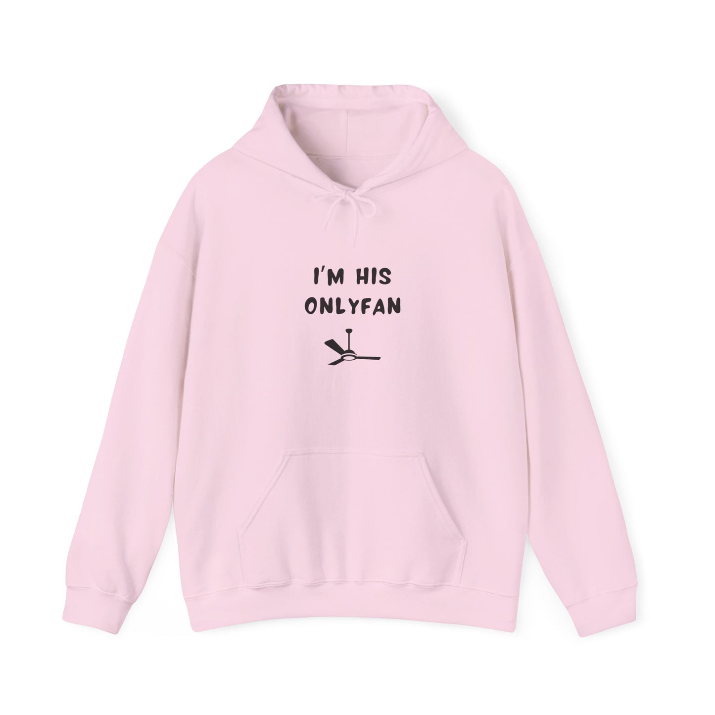 Unisex Hooded Sweatshirt - I'm his OnlyFan - Color of Choice
