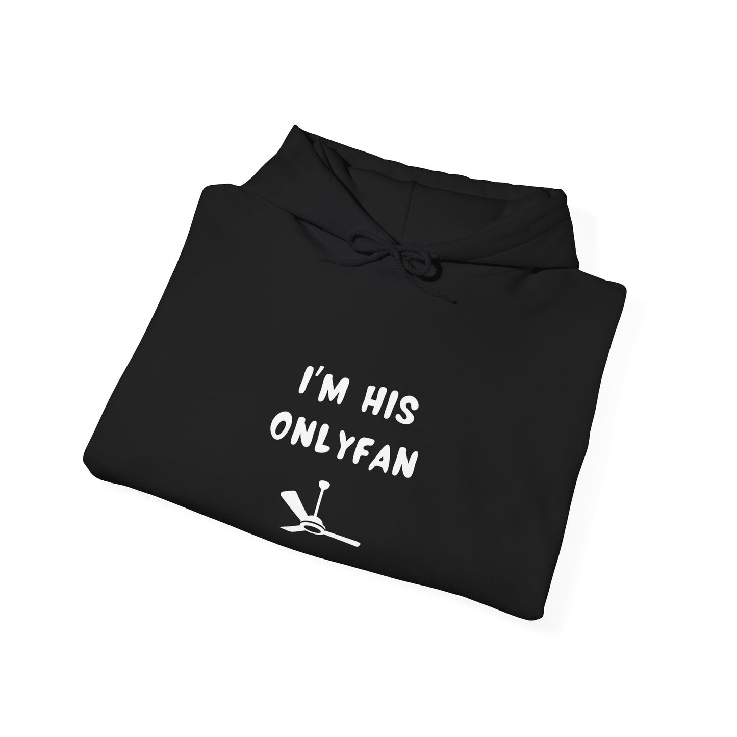 Unisex Hooded Sweatshirt - I'm his OnlyFan - Color of Choice