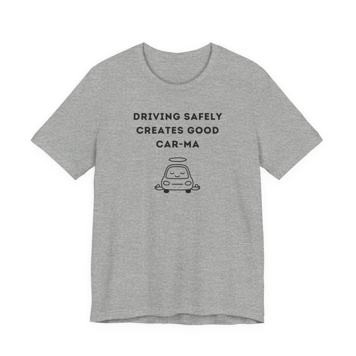Unisex Short Sleeve Tee - Driving Safely creates good Car-ma