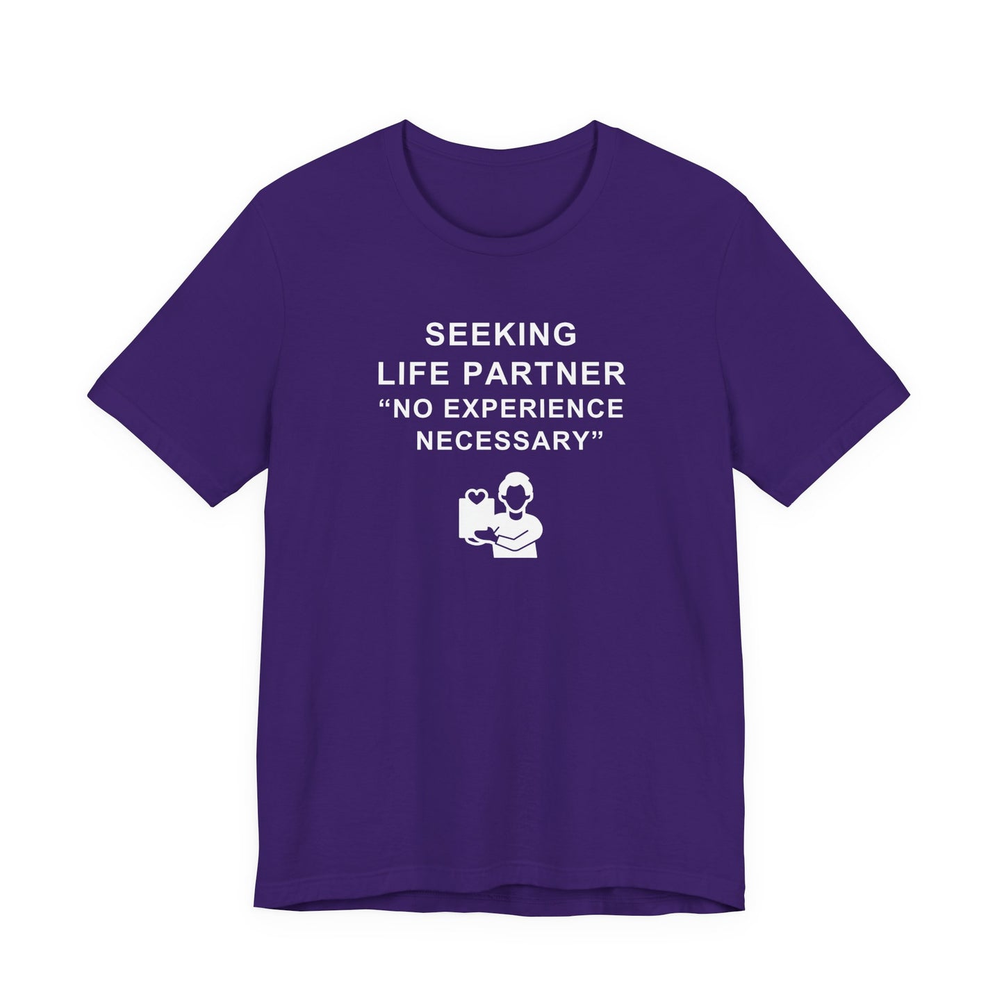 Unisex Short Sleeve Tee - Seeking life partner, no experience necessary