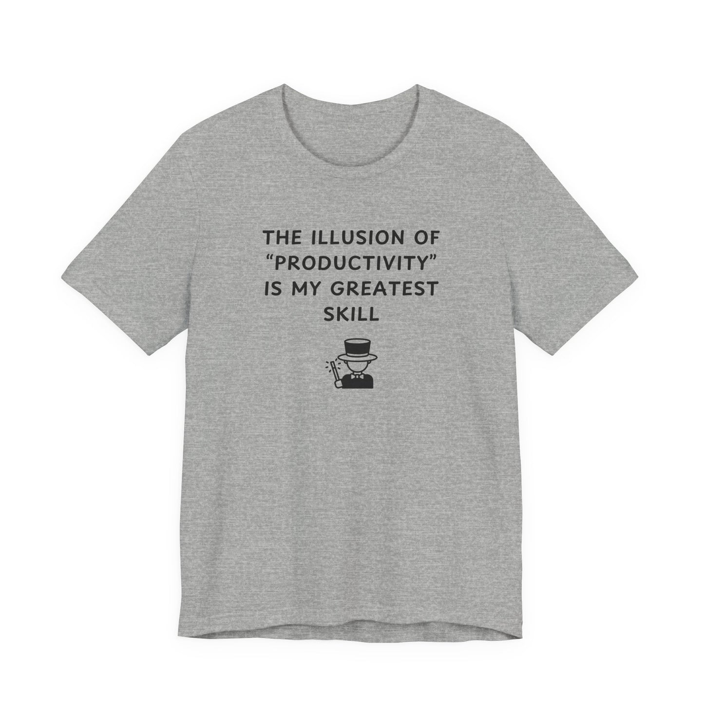 Unisex Short Sleeve Tee - The illusion of productivity is my greatest skill