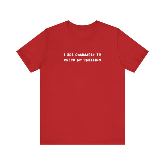 Unisex Short Sleeve Tee - I use Gammarly - Color of Choice