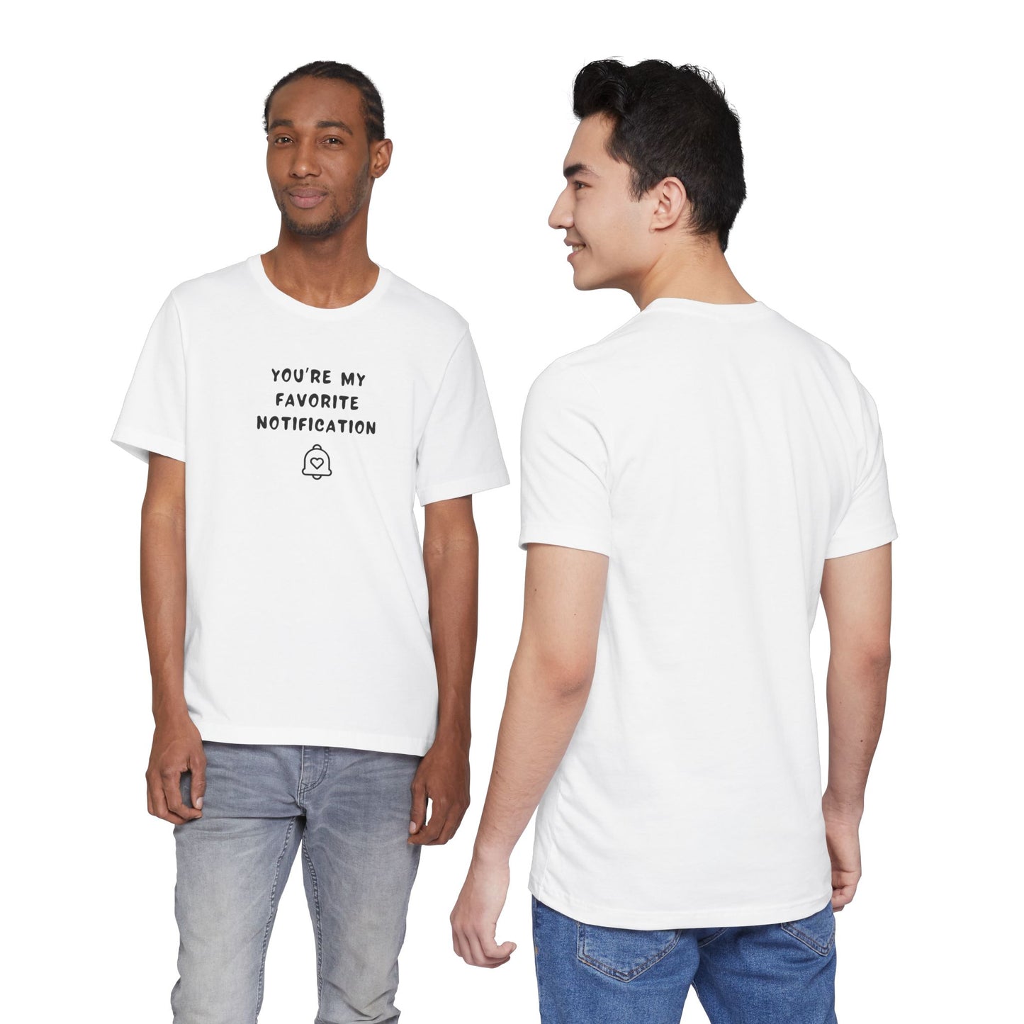 Unisex Short Sleeve Tee - You're my favorite notification