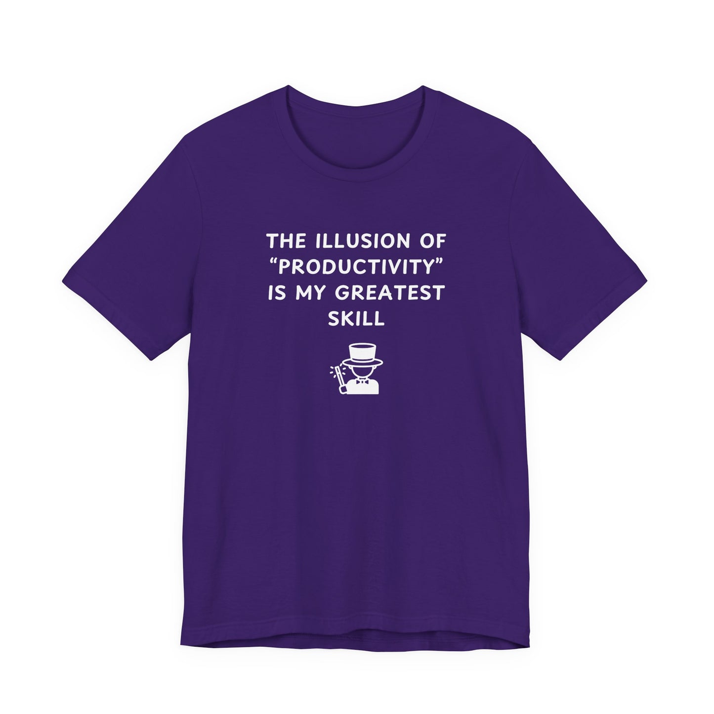 Unisex Short Sleeve Tee - The illusion of productivity is my greatest skill