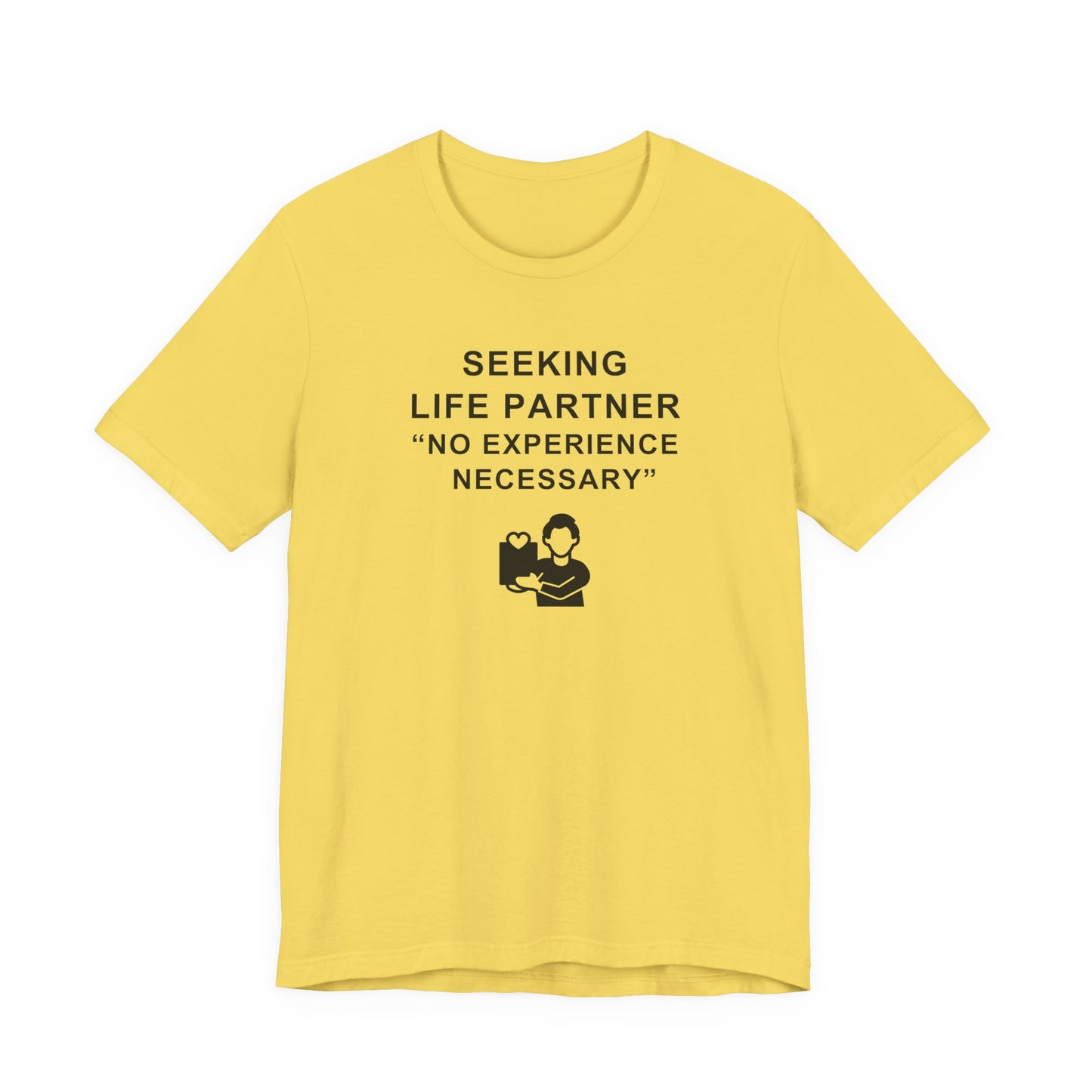 Unisex Short Sleeve Tee - Seeking life partner, no experience necessary